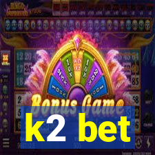 k2 bet